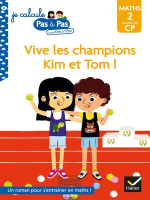 cover image of Kim et Tom Maths 2 Milieu de CP--Vive les champions Kim et Tom !